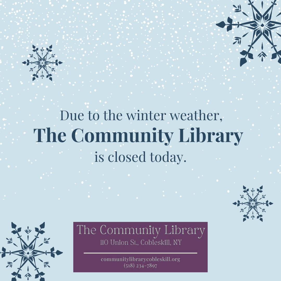 Text-based image with snowflakes announcing "Due to winter weather, the Community Library is closed today."