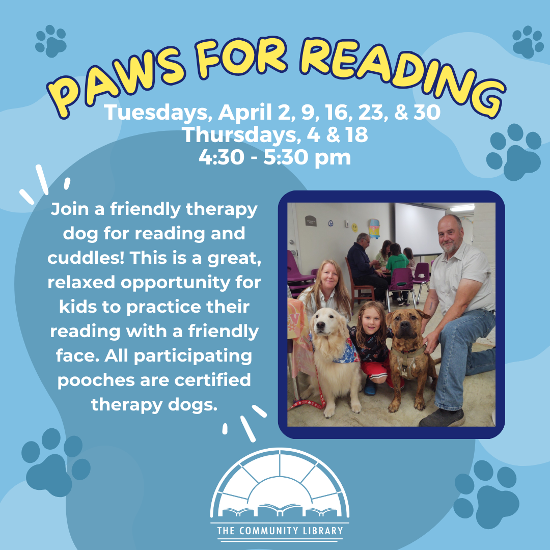 Read with a therapy dog on Tuesdays in April and on April 4th and 18th at 4:30 pm