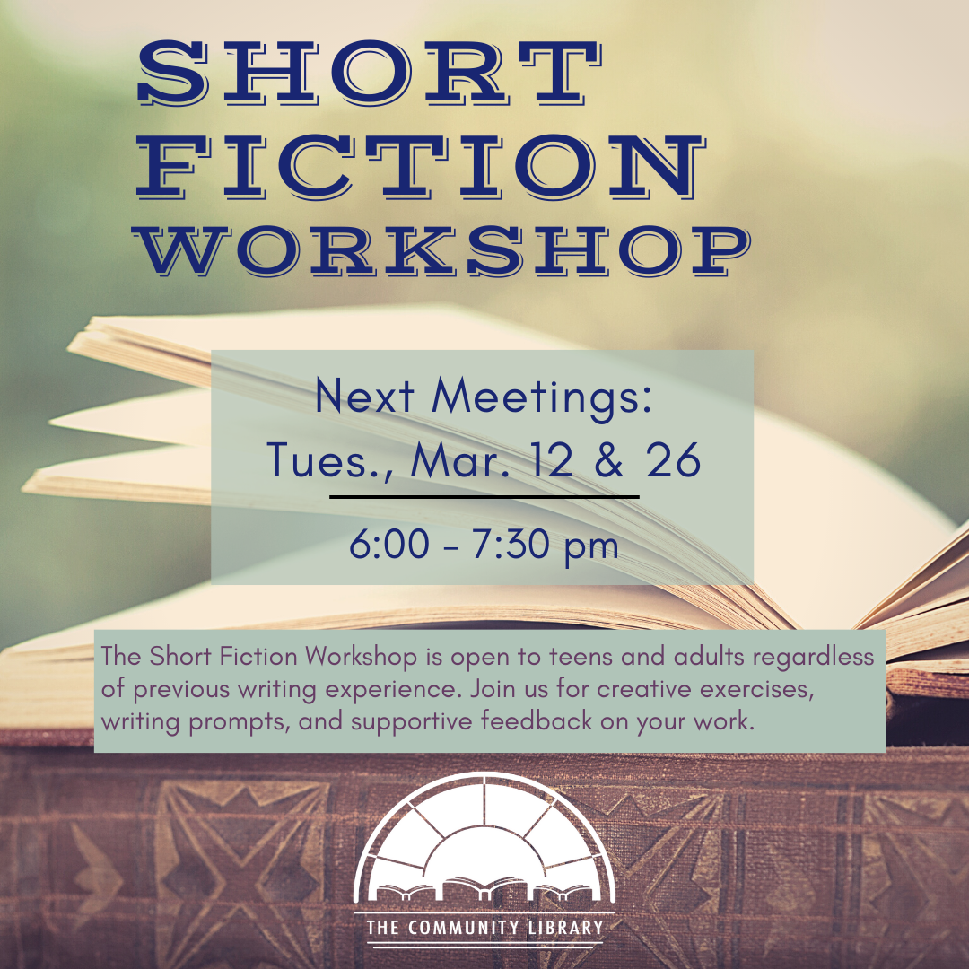 Short Fiction Workshop meets on March 12th and 26th at 6 pm