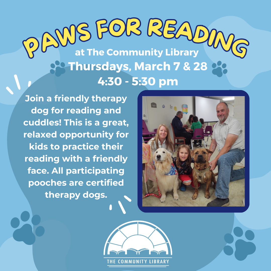 Read with therapy dogs March 7 and 28 at 4:30 pm