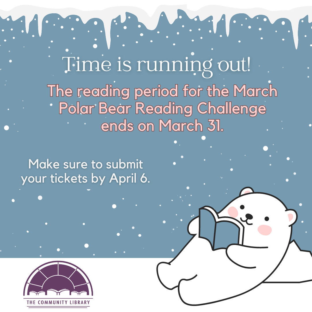 Polar bear reading challenge ends March 31. Get your tickets in by April 6.