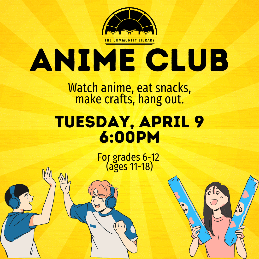 Anime Club April 9 at 6 pm