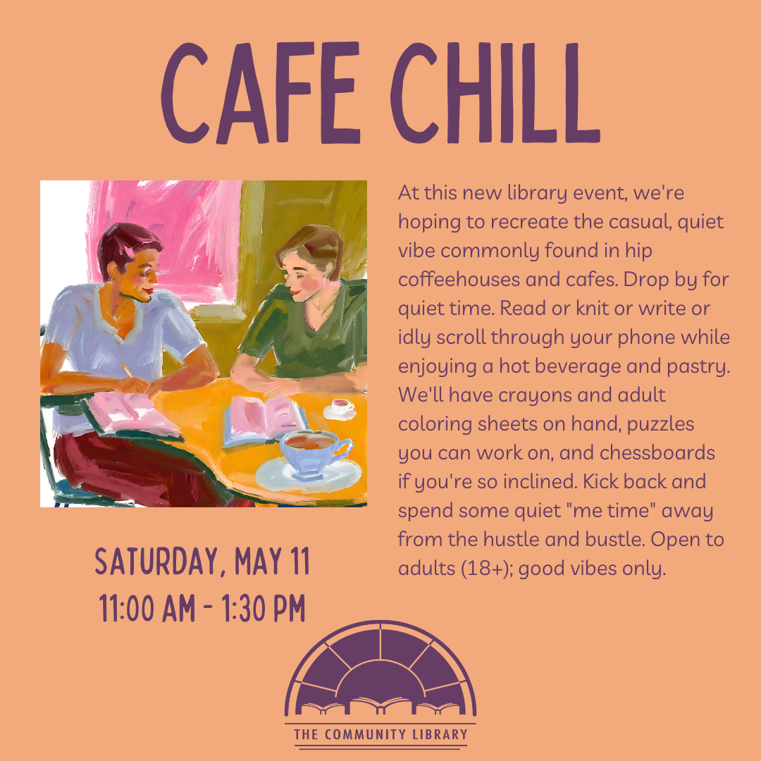 cafe chill may 11 at 11 am