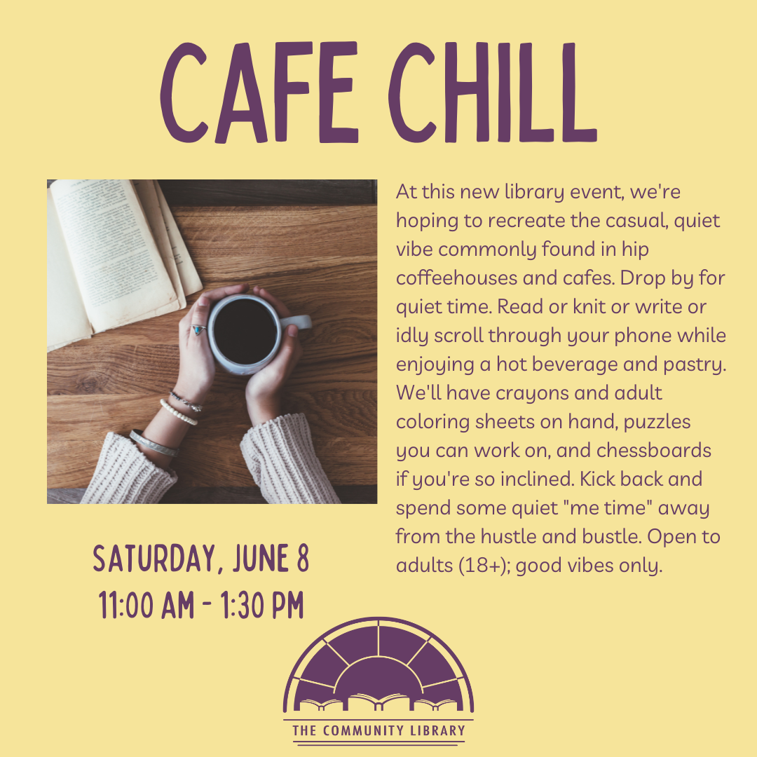 Cafe Chill meets June 8 from 11 am - 1:30 pm