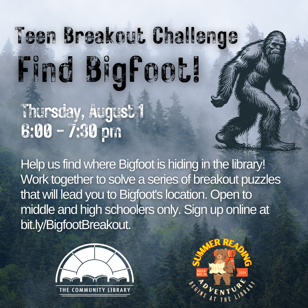 Teen Breakout Challenge: Find Bigfoot. Aug. 1 at 6 pm